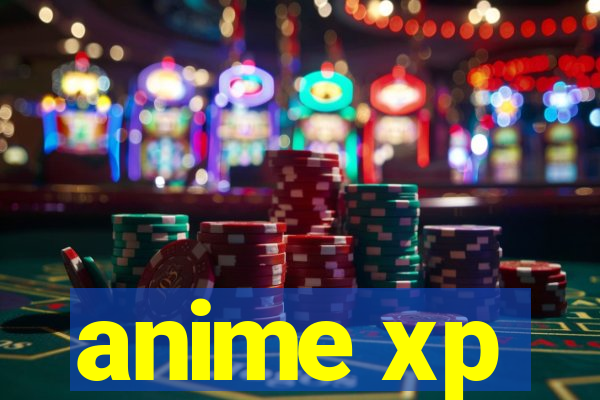 anime xp